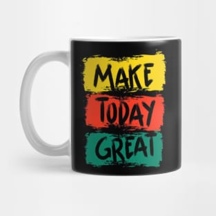 today is great Mug